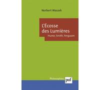 L'Écosse des Lumières : Hume, Smith, Ferguson - Norbert Waszek - Puf - broché - Essai