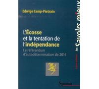 L''Écosse et la tentation de l''indépendance Le référendum d''autodétermination de 2014 - PU Septentrion - Presses Universitaires Du Septen-Trion - broché - Etude