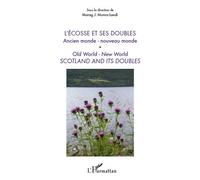 L'Ecosse et ses doubles Ancien monde - nouveau monde - Old World - New World Scotland and its Doubles - Morag J. Munro-Landi - L'harmattan - broché - Essai