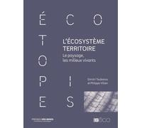 L'écosystème territoire Le paysage, les milieux vivants - Dimitri Toubanos - Presses Des Mines - broché - Essai