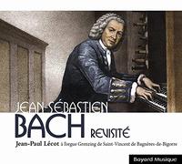Lécot, Jean-Paul - Jean-Sébastien Bach revisité: Jean-Paul Lécot à l orgue Grenzing de Saint Vincent de Bagnères de Bigorre