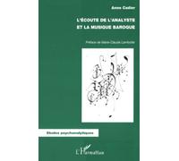 L'ecoute de l'analyste et la musique baroque - Anne Cadier - L'harmattan - broché - Livre