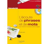 L'écoute de phrases et de mots pour l'éveil à la conscience phonologique - Maternelle/ASH (Contient un cédérom)