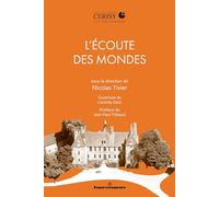 L'écoute des mondes: Une traversée sonore des colloques de Cerisy