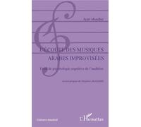 L'écoute des musiques arabes improvisées Essai de psychologie cognitive de l'audition - Mondher Ayari - L'harmattan - broché - Etude