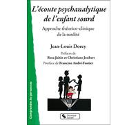 L'écoute Psychanalytique De L'enfant Sourd - Approche Théorico-Clinique De La Surdité