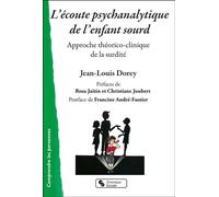 L'écoute psychanalytique de l'enfant sourd Approche théorico-clinique de la surdité - Jean-Louis Dorey - Chronique Sociale - broché - Etude