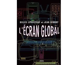 L'Ecran global Cinéma et culture-médias à l'âge hypermoderne - Gilles Lipovetsky - Seuil - broché - Essai