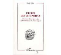L'écrit des dits perdus L'invention des origines dans les Immémoriaux de Victor Segalen - Marie Ollier - L'harmattan - broché - Livre