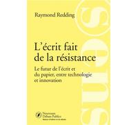 L'écrit Fait De La Résistance - Le Futur De L'écrit Et Du Papier, Entre Technologie Et Innovation