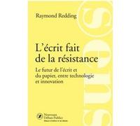 L'écrit fait de la résistance Raymond Redding (Auteur)