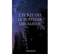 L'écrit ou le pouvoir des maux: Les cris ou le pouvoir des mots