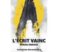 L'ÉCRIT VAINC Poésies libérées