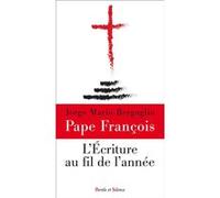 L'Ecriture au fil de l'année Pape François (Auteur)
