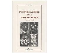 L'écriture Carcérale Et Le Discours Juridique Chez Jean Genet
