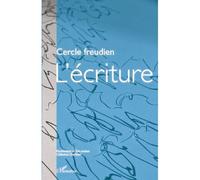 Cercle Freudien – L'écriture – Colloque Paris, 1-3 octobre 2010 – Broché – Occasion