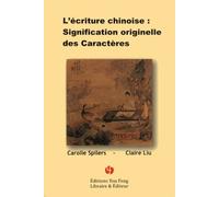 L'écriture Chinoise : Signification Originelle Des Caractères