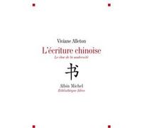 L'Ecriture chinoise: Le défi de la modernité