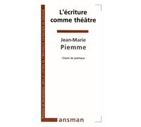 L'écriture comme théâtre
