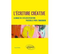 L'écriture Créative - La Magie De L'atelier D'écriture - Passerelle Pour L'imaginaire