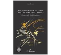 L'écriture d'Amin Maalouf à la lisière de deux langues Maya Khaled (Auteur)