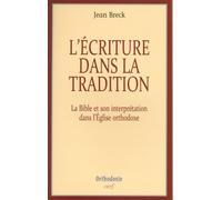 L'écriture dans la tradition La Bible et son interprétation dans l'église orthodoxe - Jean Breck - Cerf - broché - Essai