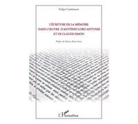 L'écriture de la mémoire dans l'oeuvre d'Antonio Lobo Antunes et de Claude Simon - Felipe Cammaert - L'harmattan - broché - Essai
