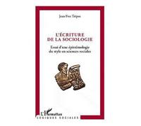 L'écriture de la sociologie Essai d'une épistémologie du style en sciences sociales - Jean-Yves Trépos - L'harmattan - broché - Livre