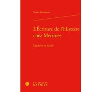 L'ecriture De L'histoire Chez Mérimée - L'archive Et L'archè