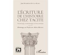 L'écriture De L'histoire Chez Tacite - Esthétique, Rhétorique Et Philosophie