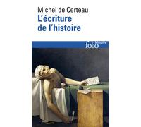 Michel de Certeau – L'écriture de l'histoire – Gallimard
