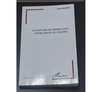 L'écriture de primo Levi: entre deuil et suicide Entre deuil et suicide - Anne Henry - L'harmattan - broché - Essai