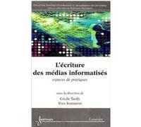 L'écriture des médias informatisés : espaces de pratiques Yves Jeanneret (Auteur), Cécile Tardy (Auteur)