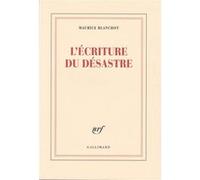 L'Écriture du désastre Maurice Blanchot (Auteur)