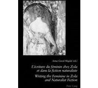 Lecriture Du Feminin Chez Zola Et Dans La Fiction Naturaliste Writing the Feminine in Zola and Naturalist Fiction