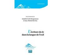 L'écriture du Je dans la langue de l'exil Jean-Michel Devésa (Auteur), Isabelle Grell (Auteur)