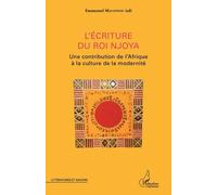 L'écriture Du Roi Njoya - Une Contribution De L'afrique À La Culture De La Modernité