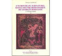 L'Écriture du surnaturel dans l'œuvre romanesque de Georges Bernanos Tome 1 : L'Exorcisme - Tome 2 : L'Exégèse - Monique Gosselin - Klincksieck - broché - Essai
