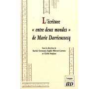 L'écriture "entre deux mondes" de Marie Darrieussecq