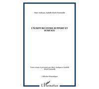 L'écriture entre support et surface - Marc Arabyan - L'harmattan - broché - Etude