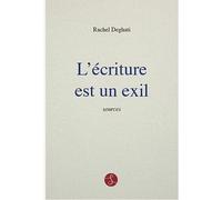 L'écriture est un exil - Rachel Deghati - Sama - broché - Essai
