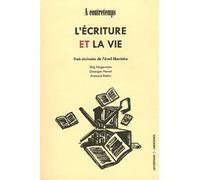 L'écriture Et La Vie - Trois Écrivains De L'éveil Libertaire : Stig Dagerman, Georges Navel, Armand Robin