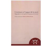 L'écriture Et L'espace De La Mort - Epigraphie Et Nécropoles À L'époque Préromaine