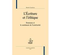 L'écriture Et L'éthique - Rousseau Et Le Sentiment De L'extériorité