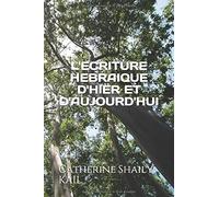 L'ecriture Hebraique D'hier Et D'aujourd'hui