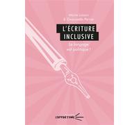 L'ecriture inclusive. le langage est politique ! Le langage est politique ! - LOISON, PERRIER - U.blaise Pascal Clermont-Ferrand - broché - Essai