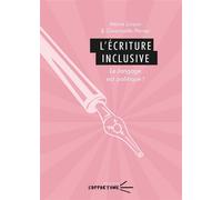 L'écriture inclusive Le langage est politique ! - Marie Loison - U.blaise Pascal Clermont-Ferrand - broché - Essai