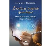 L'écriture inspirée quantique - Ouvrez-vous à un univers de possibilités