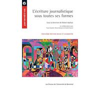 L'écriture journalistique sous toutes ses formes, 3e édition revue et augmentée