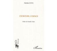 L'écriture, l'espace Martine Cotin (Auteur)